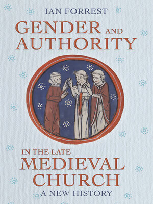 cover image of Gender and Authority in the Late Medieval Church